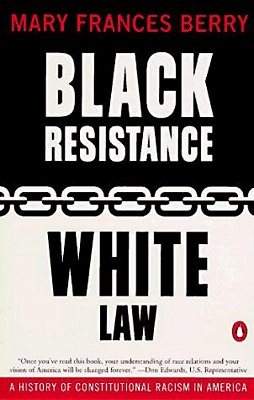 Black Resistance/White Law: A History Of Constitutional Racism In America-..