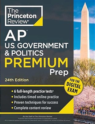 Princeton Review Ap U. S. Government & Politics Premium Prep, 24Th Edition: 6 Practice Tests + Digital Practice Online + Content Review-..