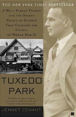 Tuxedo Park: A Wall Street Tycoon And The Secret Palace Of Science That Changed The Course Of World War II-..