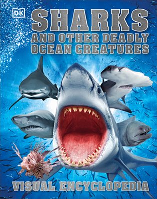 Sharks And Other Deadly Ocean Creatures Visual Encyclopedia-..