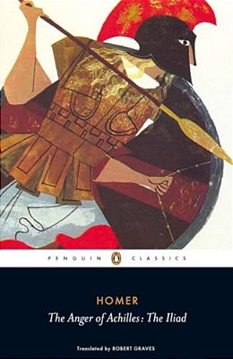 The Anger Of Achilles: The Iliad-..