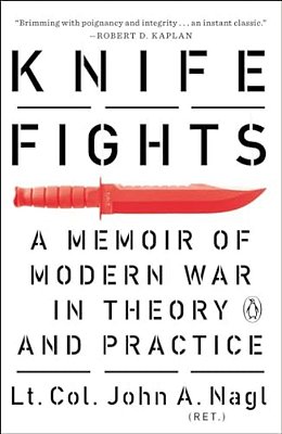 Knife Fights: A Memoir Of Modern War In Theory And Practice-..