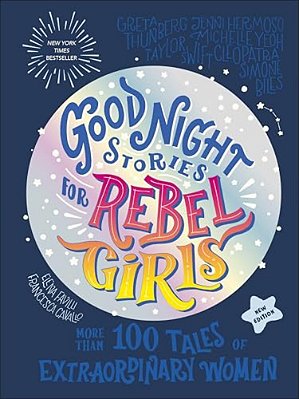 Good Night Stories For Rebel Girls (New Edition): 100+ Tales Of Extraordinary Women-..