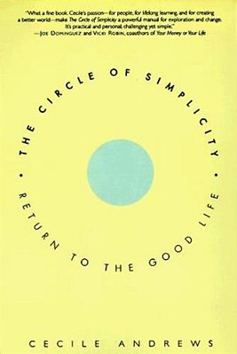 The Circle Of Simplicity: Return To The Good Life-..