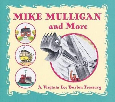 Mike Mulligan And More: A Virginia Lee Burton Treasury-..