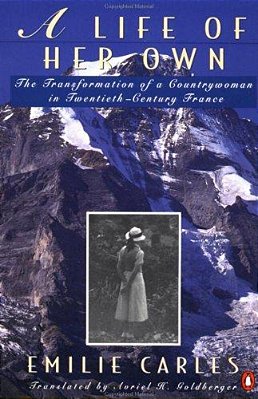 A Life Of Her Own: The Transformation Of A Countrywoman In 20Th-Century France-..