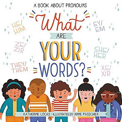 What Are Your Words?: A Book About Pronouns-..