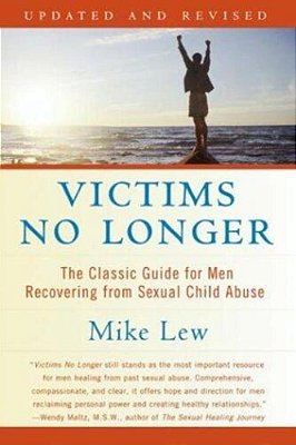 Victims No Longer (Second Edition): The Classic Guide For Men Recovering From Sexual Child Abuse-..