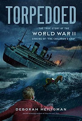 Torpedoed: The True Story Of The World War II Sinking Of The Children's Ship-..