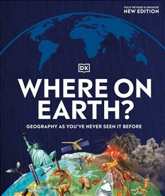 Where On Earth?: Geography As You'Ve Never Seen It Before-..