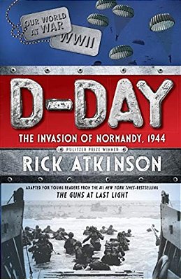 D-Day: The Invasion Of Normandy, 1944 [The Young Readers Adaptation]-..