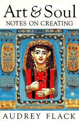 Art And Soul: Notes On Creating-..