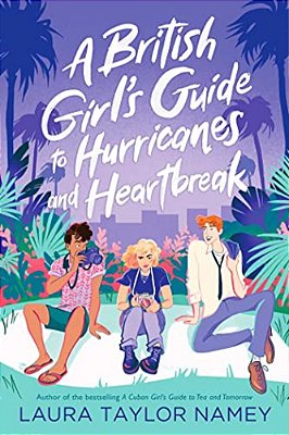 A British Girl's Guide To Hurricanes And Heartbreak-..