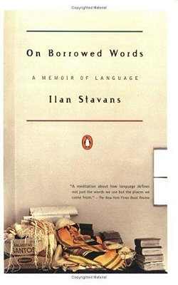 On Borrowed Words: A Memoir Of Language-..