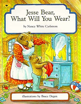Jesse Bear, What Will You Wear?-..