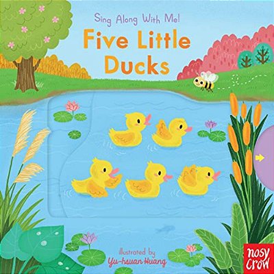 Five Little Ducks: (A Classic Nursery Rhyme Board Book With Interactive Sliders And Qr Code For Instrumental And Vocal Versions - For Babies And Toddl-..