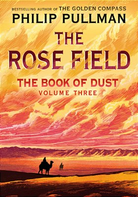 The Book Of Dust: The Rose Field (Book Of Dust, Volume 3)-..