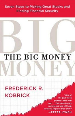The Big Money: Seven Steps To Picking Great Stocks And Finding Financial Security-..