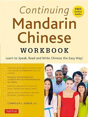 Continuing Mandarin Chinese Workbook: Learn To Speak, Read And Write Chinese The Easy Way! (Includes Online Audio)-..