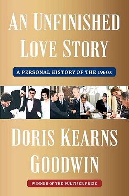 An Unfinished Love Story: A Personal History Of The 1960S-..