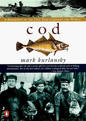 Cod: A Biography Of The Fish That Changed The World-..