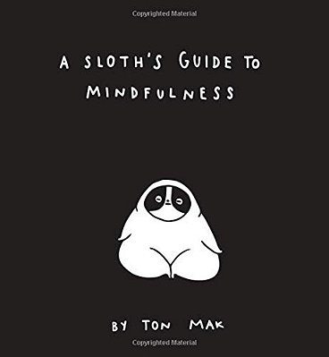 A Sloth's Guide To Mindfulness-..
