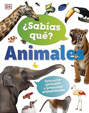 ¿Sabías Qué? Animales (Did You Know? Animals): Respuestas Geniales A Preguntas Sorprendentes-..