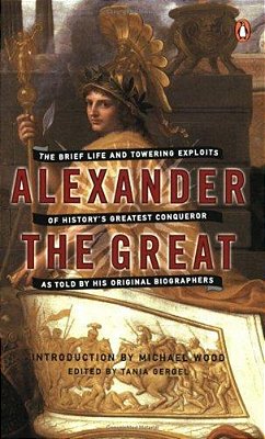 Alexander The Great: The Brief Life And Towering Exploits Of History's Greatest Conqueror-..
