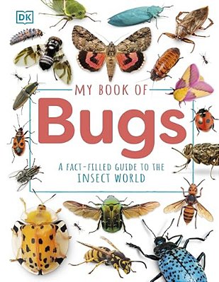My Book Of Bugs: A Fact-Filled Guide To The Insect World-..