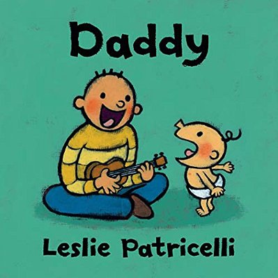 Daddy: (A Heartwarming Story Of Father-Child Bonding For Babies And Toddlers)-..