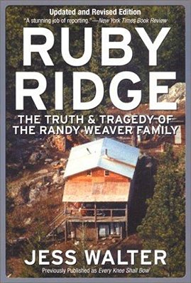 Ruby Ridge: The Truth And Tragedy Of The Randy Weaver Family-..