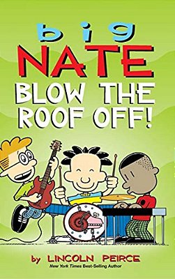 Big Nate: Blow The Roof Off!-..