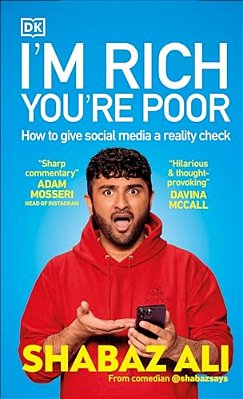 I'm Rich, You'Re Poor: How To Give Social Media A Reality Check-..