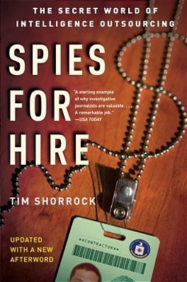 Spies For Hire: The Secret World Of Intelligence Outsourcing-..