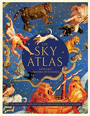 The Sky Atlas: The Greatest Maps, Myths, And Discoveries Of The Universe-..