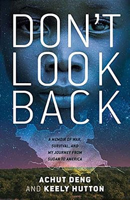 Don't Look Back: A Memoir Of War, Survival, And My Journey From Sudan To America-..