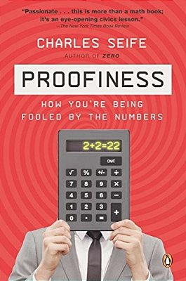 Proofiness: How You'Re Being Fooled By The Numbers-..