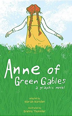 Anne Of Green Gables: A Graphic Novel-..