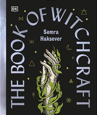 The Book Of Witchcraft: The Complete Guide-..