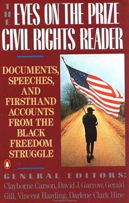 The Eyes On The Prize Civil Rights Reader: Documents, Speeches, And Firsthand Accounts From The Black Freedom Struggle-..