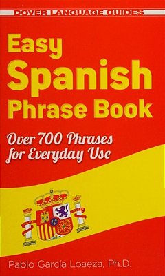 Easy Spanish Phrase Book New Edition: Over 700 Phrases For Everyday Use-..