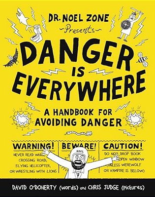 Danger Is Everywhere: A Handbook For Avoiding Danger-..