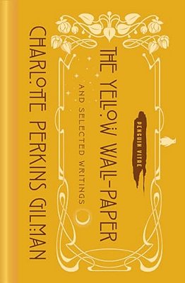 The Yellow Wall-Paper And Selected Writings-..