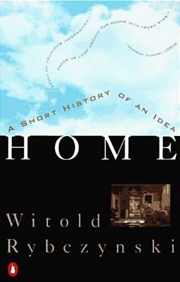 Home: A Short History Of An Idea-..