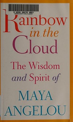 Rainbow In The Cloud: The Wisdom And Spirit Of Maya Angelou-..