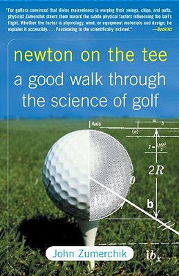 Newton On The Tee: A Good Walk Through The Science Of Golf-..
