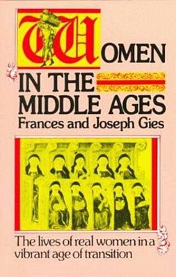 Women In The Middle Ages: The Lives Of Real Women In A Vibrant Age Of Transition-..