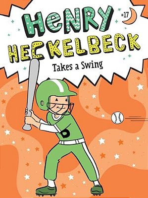 Henry Heckelbeck Takes A Swing-..