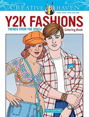 Creative Haven Y2k Fashions Coloring Book: Trends From The 2000S!-..
