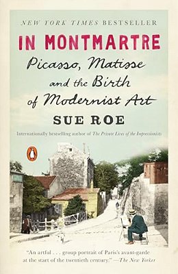In Montmartre: Picasso, Matisse And The Birth Of Modernist Art-..